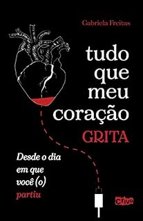 Livro Tudo que meu coração grita desde o dia em você (o) partiu.