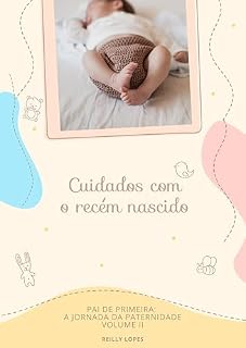 Livro Pai de primeira: A jornada da paternidade: Volume 2: Cuidados com o recém nascido