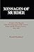 Messages of Murder: A Study of the Reports of the Einsatzgruppen of the Security Police and the Secu by