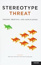 Stereotype Threat: Theory, Process, and Application