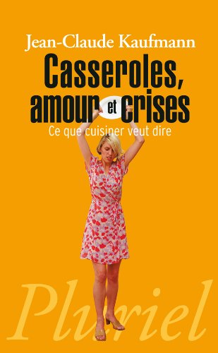 Casseroles, amour et crises