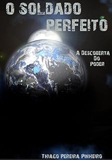 Livro O Soldado Perfeito: A Descoberta do Poder