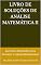 Livro Livro de Soluções de Análise Matemática II: Exercícios Resolvidos para Dominar o Cálculo Multivariável (Soluçãorios da Série Licenciatura em Matemática)