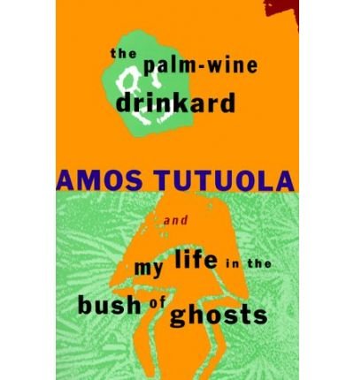 The Palm-Wine Drinkard / My Life in the Bush of Ghosts (Paperback) - Common