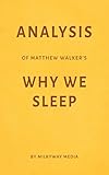Analysis of Matthew Walker’s Why We Sleep by Milkyway Media