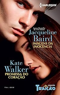 Livro Imagens da Inocência & Promessa do Coração (Harlequin Coleção Traição Livro 2)