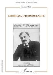 Mirbeau, l'iconoclaste