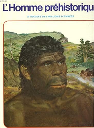 L Homme Prehistorique A Travers Des Millions D Annees French Edition Amazon Com Books L Homme Prehistorique A Travers Des Millions D Annees French Edition Amazon Com Books