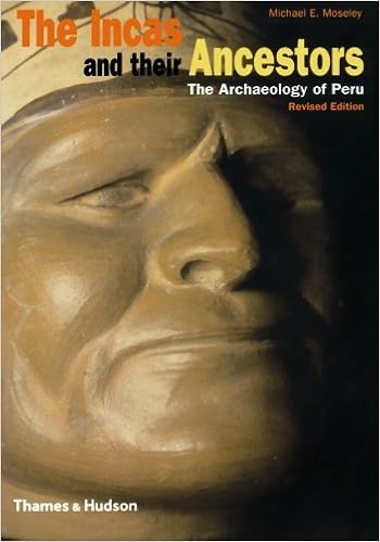 The Incas and Their Ancestors: The Archaeology of Peru (Revised Edition)