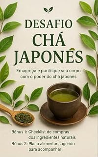 Livro Desafio Chá Japonês : promete eliminar até 12 quilos em 21 dias, desintoxicar o corpo, aumentar a vitalidade e devolver a confiança perdida.