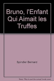 Bruno, l'enfant qui aimait les truffes