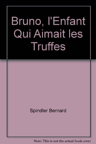 Bruno, l'enfant qui aimait les truffes