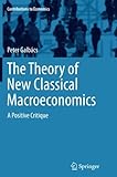 Image de The Theory of New Classical Macroeconomics: A Positive Critique (Contributions to Economics)