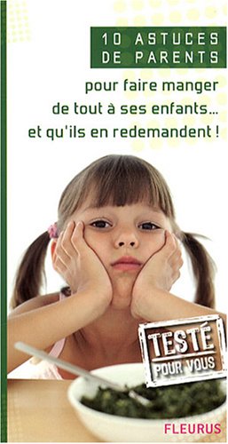 Pour faire manger de tout à ses enfants et qu'ils en redemandent !