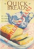Quick Breads: 63 Recipes For Bakers In A Hurry by 