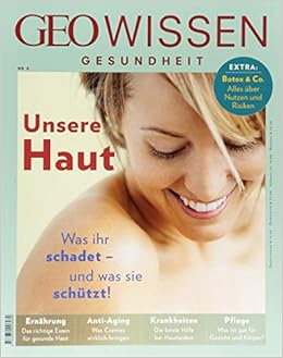 Geo Wissen Gesundheit Geo Wissen Gesundheit 6 17 Unsere Haut Schaper Michael Amazon De Bucher