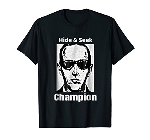 Hide and Seek Champion DB Cooper WantedHide Seek Champion Funny DB Cooper Wanted Man T-Shirt