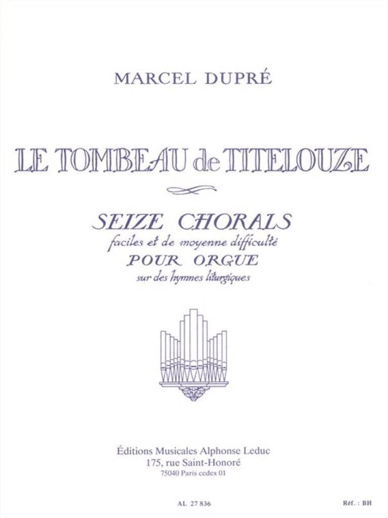 Marcel Dupre: le Tombeau de Titelouze - Sixteen Chorals (Organ)