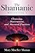The Shamanic Workbook I: Cleansing, Discernment, and Ancestral Practices by Mary Mueller Shutan