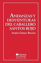 Andanzas y desventuras de Santos Rojos (Spanish Edition) Andanzas y desventuras de Santos Rojos (Spanish Edition)