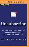 Unsubscribe by Jocelyn K. Glei, Amy McFadden