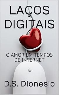 Livro LAÇOS DIGITAIS: O AMOR EM TEMPOS DE INTERNET