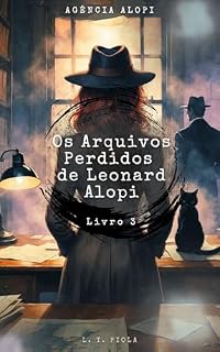 Livro Os arquivos perdidos de Leonard Alopi: Livro 3 (Agência Alopi)