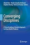Converging Disciplines: A Transdisciplinary Research Approach to Urban Health Problems