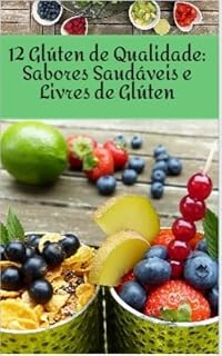 Livro 12 Glúten de Qualidade: Sabores Saudáveis e Livres de Glúten
