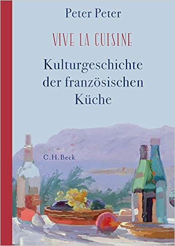 Vive La Cuisine Kulturgeschichte Der Franzosischen Kuche Amazon De Peter Peter Bucher
