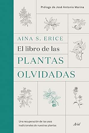 El libro de las plantas olvidadas: Una recuperación de los usos ...