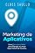 Livro Marketing de Aplicativos: Uma Fórmula Infalível para Planejar e Promover Apps Mobile de Sucesso