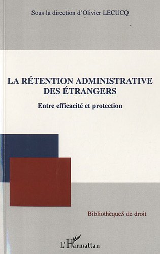 La  rétention administrative des étrangers