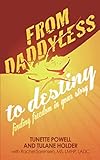 From Daddyless to Destiny by Tunette Powell, Tulane Holder