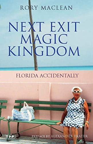 Next Exit Magic Kingdom: Florida Accidentally (Tauris Parke Paperbacks)