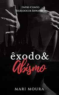 Livro Êxodo & Abismo: Entre-Contos (Segredos de Bawarrod Livro 3)