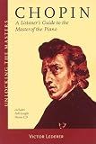 Chopin: A Listener's Guide to the Master of the Piano (Unlocking the Masters) by Victor Lederer