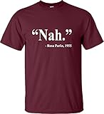 Adult Nah. Rosa Parks Quote T-Shirt