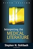 Interpreting the Medical Literature: Fifth Edition, Stephen Gehlbach, 0071437894