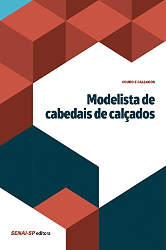 Modelista de cabedais de calçados (Couro e Calçados) (Portuguese Edition)