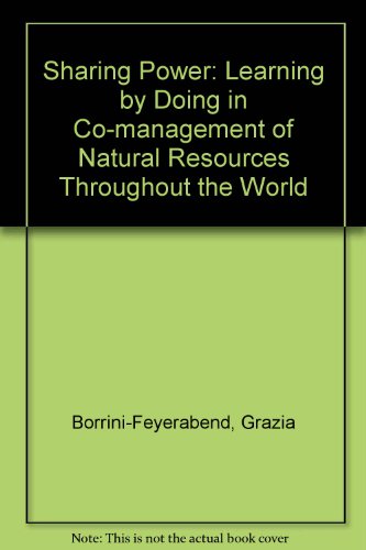 Sharing Power: Learning By Doing In Co-management Of Natural Resources Throughout The World