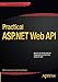Practical ASP.NET Web API by Badrinarayanan Lakshmiraghavan
