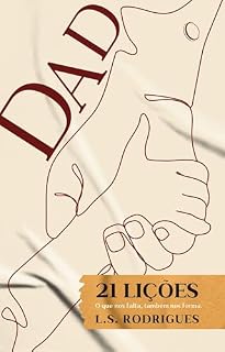 Livro DAD - O QUE NOS FALTA, TAMBÉM NOS FORMA: 21 Lições que não aprendi com meu pai