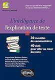 L'intelligence de l'explication de texte : 30 modèles de commentaires, 40 clefs pour aller au coeur by 