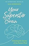 Your Superstar Brain: Unlocking the Secrets of the Human Mind by Kaja Nordengen