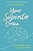 Your Superstar Brain: Unlocking the Secrets of the Human Mind by Kaja Nordengen