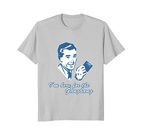 Mens I'm Here For The Gangbang T-Shirt XL Silver