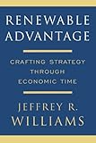 Image de Renewable Advantage: Crafting Strategy Through Economic Time