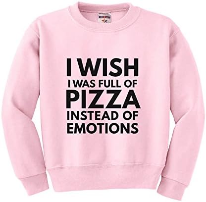 TATY Kids I Wish I Was Full of Pizza Instead of Emotions Youth Kids Sweatshirt Medium Pink
