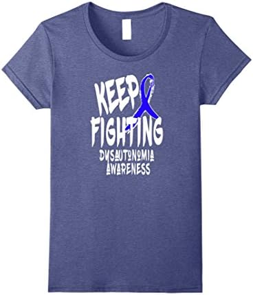 Womens Keep Fighting DYSAUTONOMIA Support and Awareness Shirt Small Heather Blue